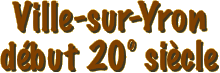 Ville-sur-Yron début 20° siècle